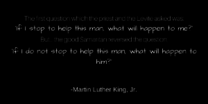 MLK quote on the good samaritan